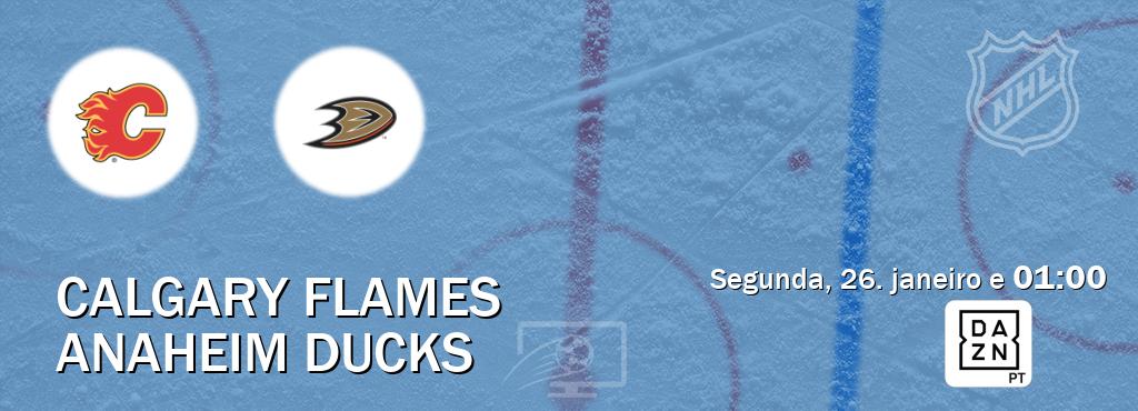 Jogo entre Calgary Flames e Anaheim Ducks tem emissão DAZN (segunda, 26. janeiro e  01:00).