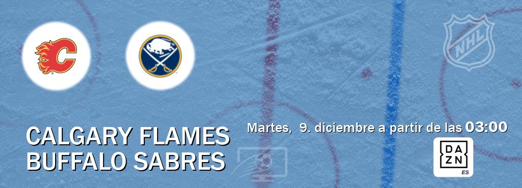 El partido entre Calgary Flames y Buffalo Sabres será retransmitido por DAZN España (martes,  9. diciembre a partir de las  03:00).