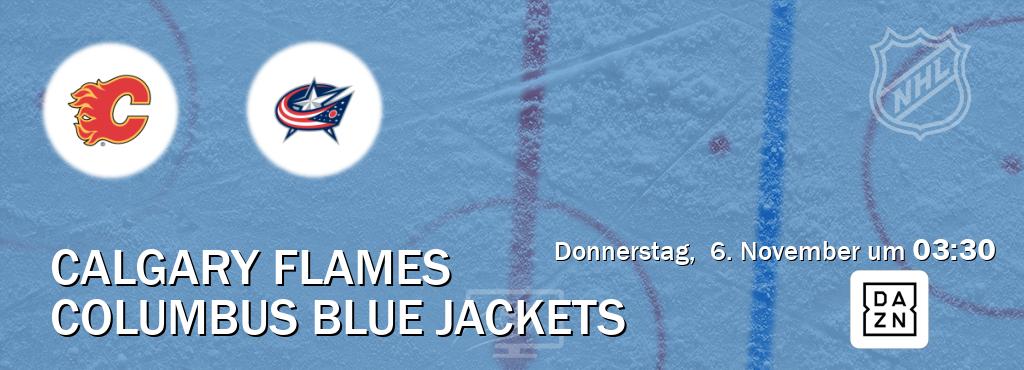 Das Spiel zwischen Calgary Flames und Columbus Blue Jackets wird am Donnerstag, 6. November um 03:30, live vom DAZN übertragen. Das Spiel zwischen Calgary Flames und Columbus Blue Jackets wird am Donnerstag, 6. November um 03:30, live vom DAZN übertragen.