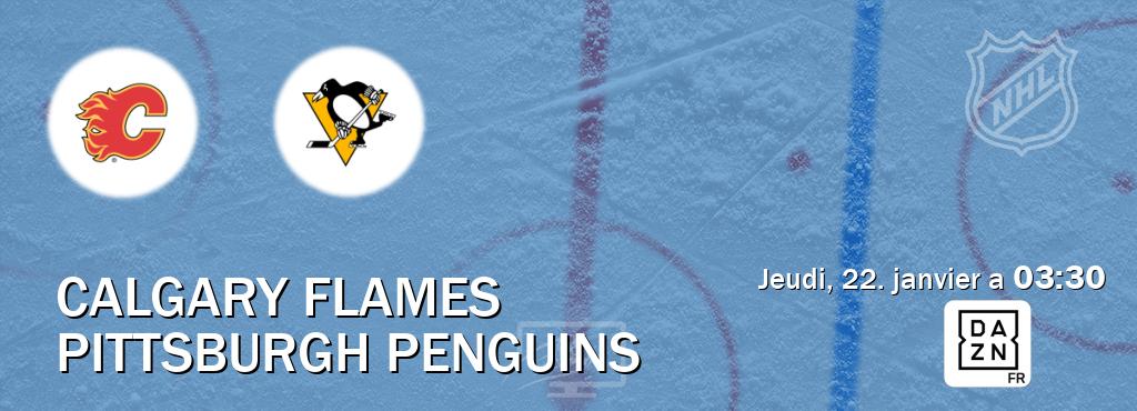 Match entre Calgary Flames et Pittsburgh Penguins en direct à la DAZN (jeudi, 22. janvier a  03:30).