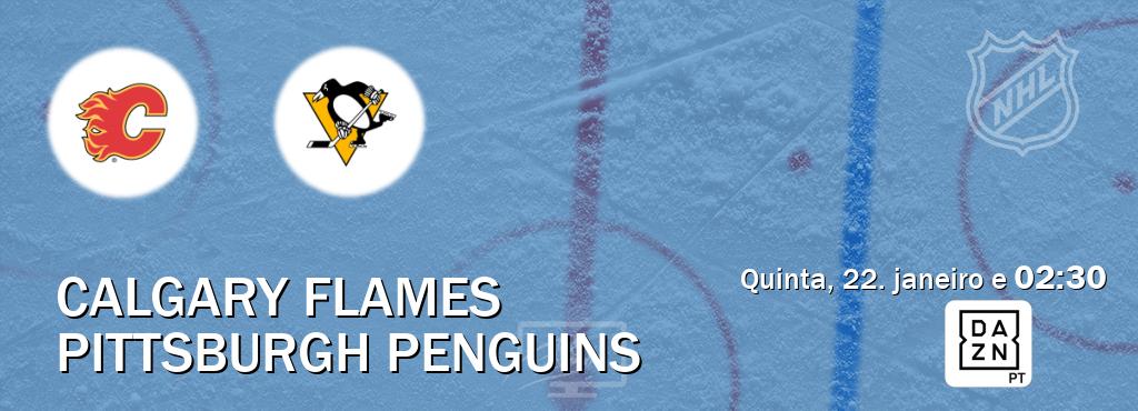 Jogo entre Calgary Flames e Pittsburgh Penguins tem emissão DAZN (quinta, 22. janeiro e  02:30).