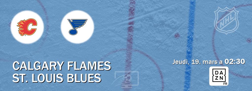 Match entre Calgary Flames et St. Louis Blues en direct à la DAZN (jeudi, 19. mars a  02:30).