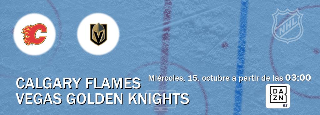 El partido entre Calgary Flames y Vegas Golden Knights será retransmitido por DAZN España (miércoles, 15. octubre a partir de las 03:00). El partido entre Calgary Flames y Vegas Golden Knights será retransmitido por DAZN España (miércoles, 15. octubre a partir de las 03:00).