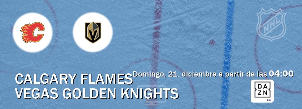 El partido entre Calgary Flames y Vegas Golden Knights será retransmitido por DAZN España (domingo, 21. diciembre a partir de las 04:00). El partido entre Calgary Flames y Vegas Golden Knights será retransmitido por DAZN España (domingo, 21. diciembre a partir de las 04:00).