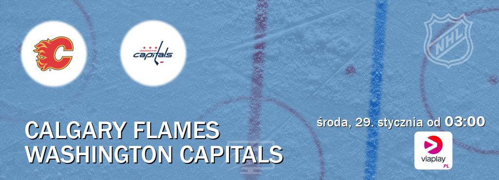 Gra między Calgary Flames i Washington Capitals transmisja na żywo w Viaplay Polska (środa, 29. stycznia od  03:00).