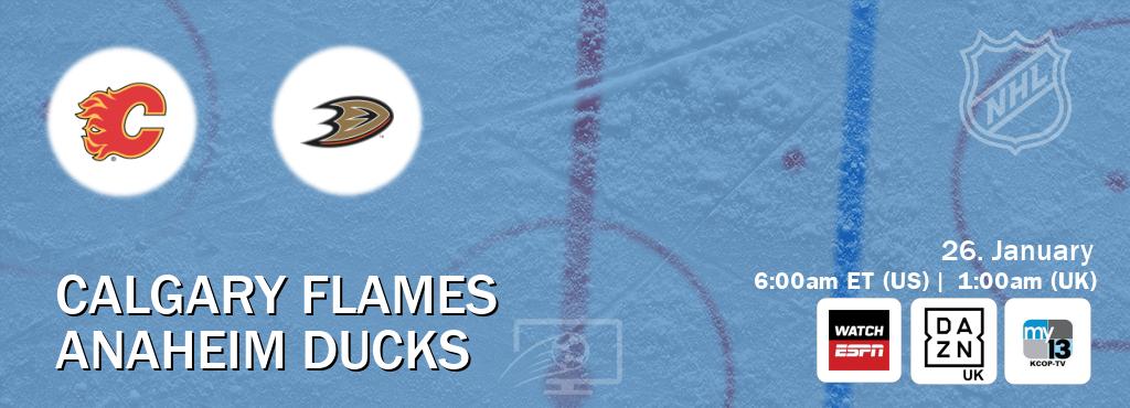 You can watch game live between Calgary Flames and Anaheim Ducks on WatchESPN(AU), DAZN UK(UK), KCOP-TV(US).