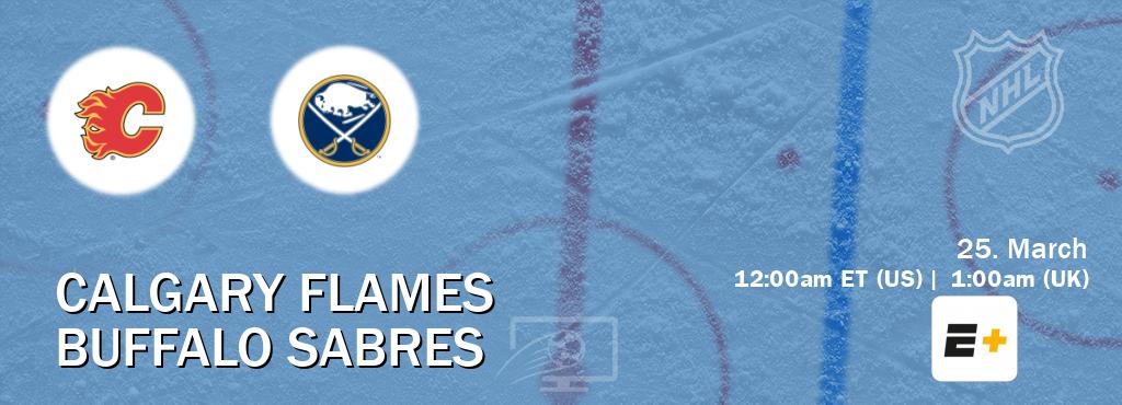 You can watch game live between Calgary Flames and Buffalo Sabres on ESPN+(US).