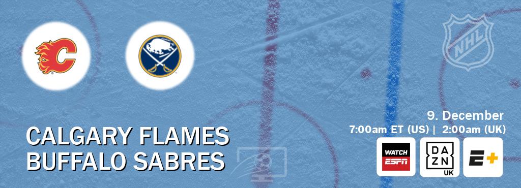 You can watch game live between Calgary Flames and Buffalo Sabres on WatchESPN(AU), DAZN UK(UK), ESPN+(US).