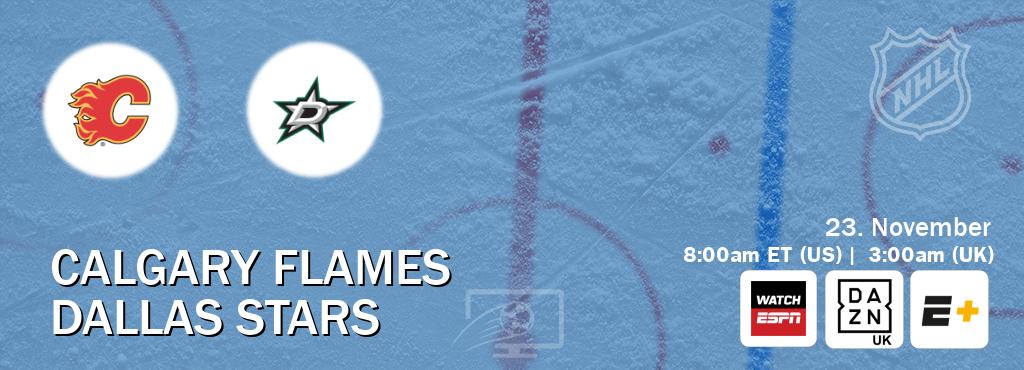 You can watch game live between Calgary Flames and Dallas Stars on WatchESPN(AU), DAZN UK(UK), ESPN+(US).