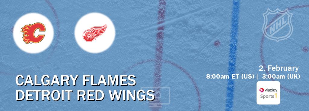 You can watch game live between Calgary Flames and Detroit Red Wings on Viaplay Sports 1(UK).