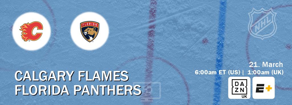 You can watch game live between Calgary Flames and Florida Panthers on DAZN UK(UK) and ESPN+(US).