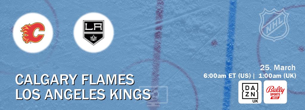 You can watch game live between Calgary Flames and Los Angeles Kings on DAZN UK(UK) and Bally Sports West(US).