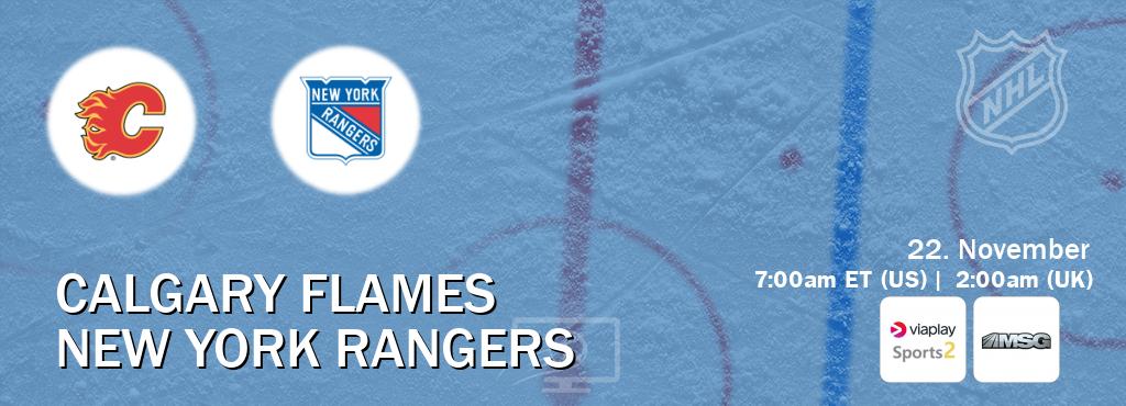 You can watch game live between Calgary Flames and New York Rangers on Viaplay Sports 2(UK) and MSG(US).