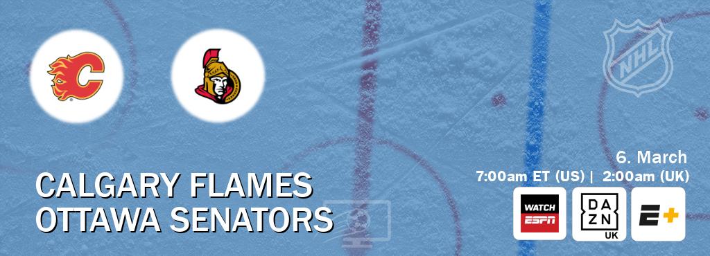 You can watch game live between Calgary Flames and Ottawa Senators on WatchESPN(AU), DAZN UK(UK), ESPN+(US).