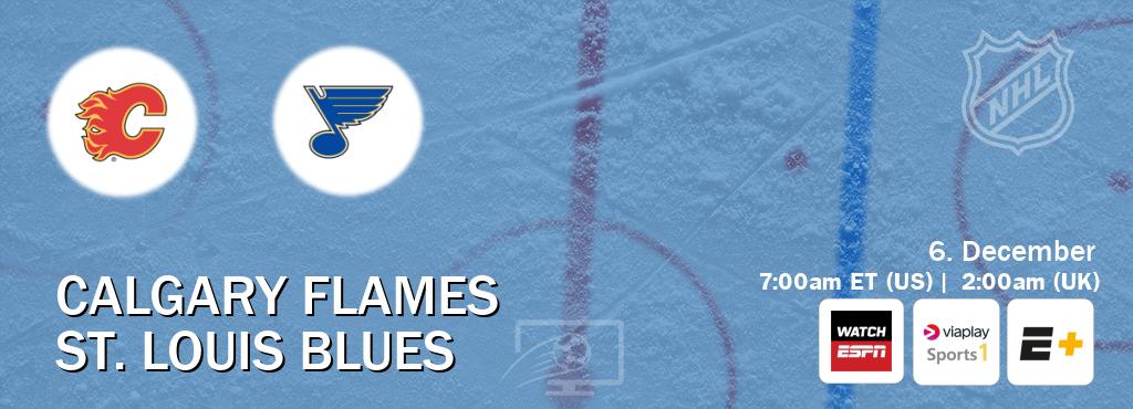 You can watch game live between Calgary Flames and St. Louis Blues on WatchESPN(AU), Viaplay Sports 1(UK), ESPN+(US).