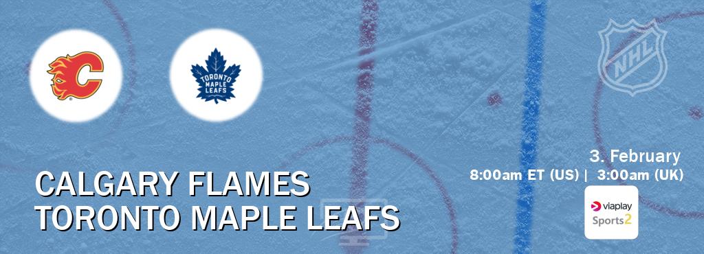 You can watch game live between Calgary Flames and Toronto Maple Leafs on Viaplay Sports 2(UK).