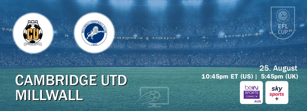 You can watch game live between Cambridge Utd and Millwall on beIN Sports Connect(AU) and Sky Sports+(UK). You can watch game live between Cambridge Utd and Millwall on beIN Sports Connect(AU) and Sky Sports+(UK).