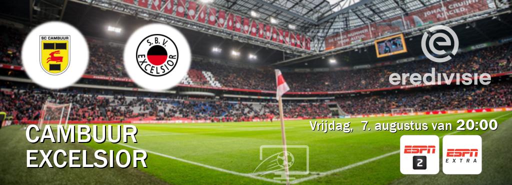 Wedstrijd tussen Cambuur en Excelsior live op tv bij ESPN 2, ESPN Extra (vrijdag, 7. augustus van 20:00). Wedstrijd tussen Cambuur en Excelsior live op tv bij ESPN 2, ESPN Extra (vrijdag, 7. augustus van 20:00).