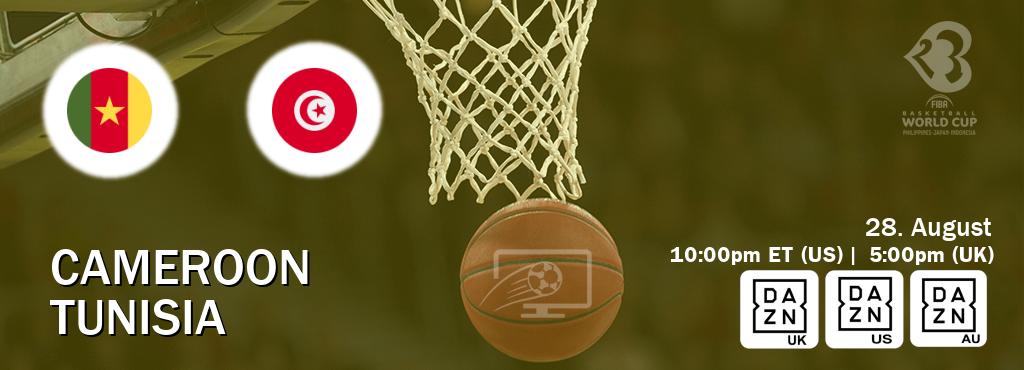 You can watch game live between Cameroon and Tunisia on DAZN UK(UK), DAZN(US), DAZN(AU).
