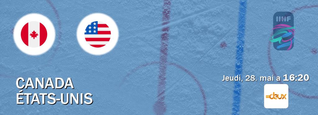 Match entre Canada et États-Unis en direct à la RTS 2 (jeudi, 28. mai a 16:20). Match entre Canada et États-Unis en direct à la RTS 2 (jeudi, 28. mai a 16:20).
