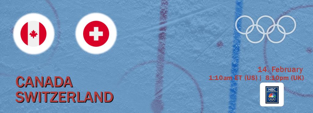 You can watch game live between Canada and Switzerland on NBC Olympics(US).