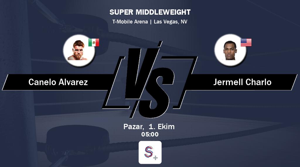 Canelo Alvarez ve Jermell Charlo arasındaki dövüş b>S Sport +'de canlı yayınlanacak.