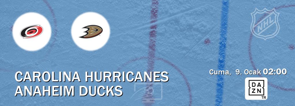 Karşılaşma Carolina Hurricanes - Anaheim Ducks DAZN'den canlı yayınlanacak (Cuma,  9. Ocak  02:00).