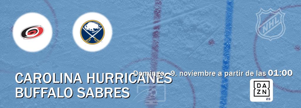El partido entre Carolina Hurricanes y Buffalo Sabres será retransmitido por DAZN España (domingo, 9. noviembre a partir de las 01:00). El partido entre Carolina Hurricanes y Buffalo Sabres será retransmitido por DAZN España (domingo, 9. noviembre a partir de las 01:00).