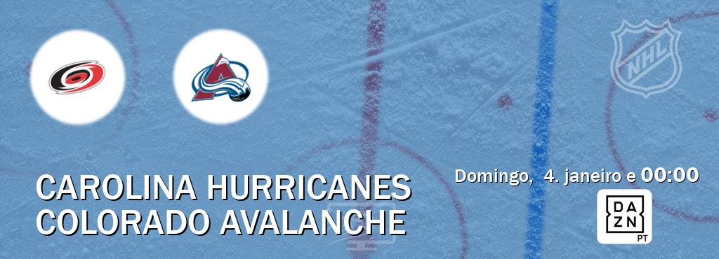 Jogo entre Carolina Hurricanes e Colorado Avalanche tem emissão DAZN (domingo,  4. janeiro e  00:00).