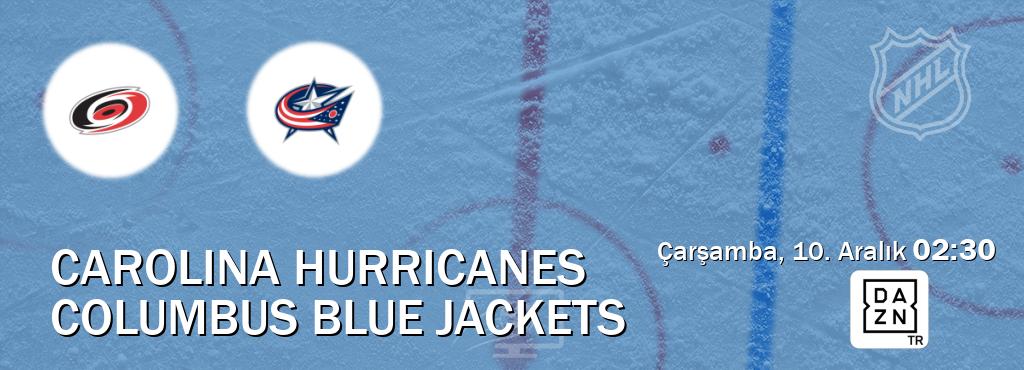 Karşılaşma Carolina Hurricanes - Columbus Blue Jackets DAZN'den canlı yayınlanacak (Çarşamba, 10. Aralık  02:30).