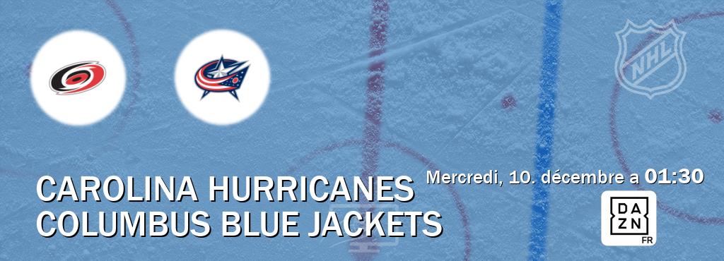 Match entre Carolina Hurricanes et Columbus Blue Jackets en direct à la DAZN (mercredi, 10. décembre a  01:30).