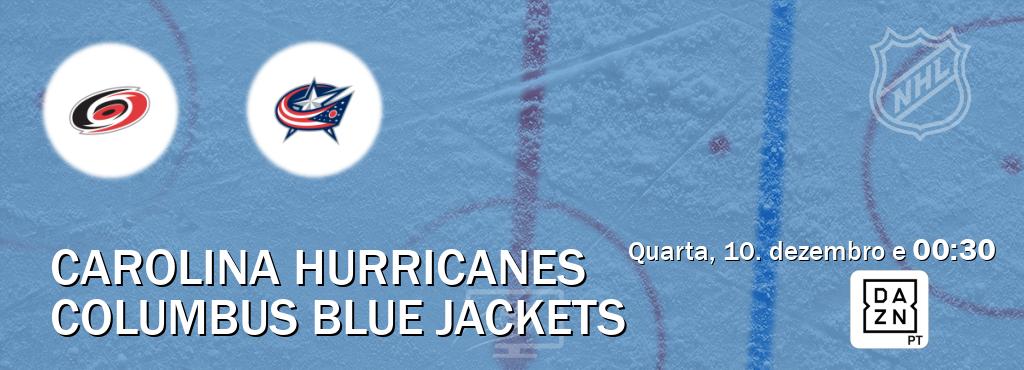 Jogo entre Carolina Hurricanes e Columbus Blue Jackets tem emissão DAZN (quarta, 10. dezembro e  00:30).