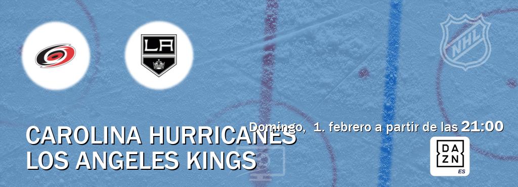 El partido entre Carolina Hurricanes y Los Angeles Kings será retransmitido por DAZN España (domingo,  1. febrero a partir de las  21:00).