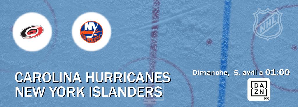 Match entre Carolina Hurricanes et New York Islanders en direct à la DAZN (dimanche,  5. avril a  01:00).