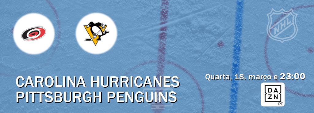 Jogo entre Carolina Hurricanes e Pittsburgh Penguins tem emissão DAZN (quarta, 18. março e  23:00).