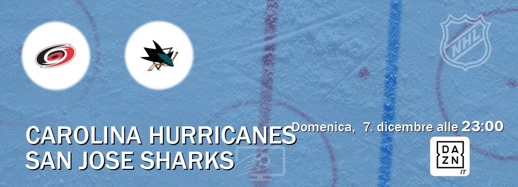 Il match Carolina Hurricanes - San Jose Sharks sarà trasmesso in diretta TV su DAZN Italia (ore 23:00) Il match Carolina Hurricanes - San Jose Sharks sarà trasmesso in diretta TV su DAZN Italia (ore 23:00)