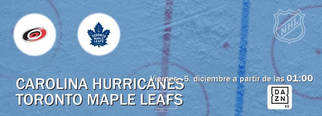 El partido entre Carolina Hurricanes y Toronto Maple Leafs será retransmitido por DAZN España (viernes, 5. diciembre a partir de las 01:00). El partido entre Carolina Hurricanes y Toronto Maple Leafs será retransmitido por DAZN España (viernes, 5. diciembre a partir de las 01:00).