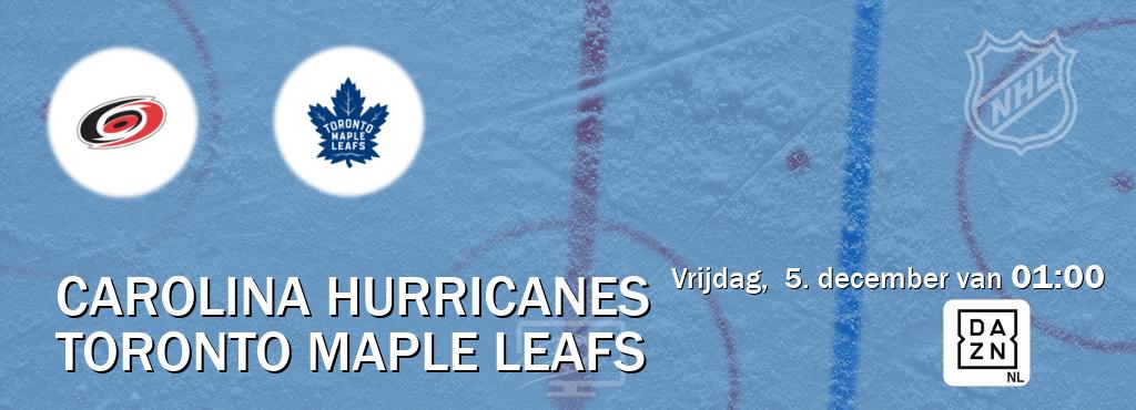 Wedstrijd tussen Carolina Hurricanes en Toronto Maple Leafs live op tv bij DAZN (vrijdag, 5. december van 01:00). Wedstrijd tussen Carolina Hurricanes en Toronto Maple Leafs live op tv bij DAZN (vrijdag, 5. december van 01:00).