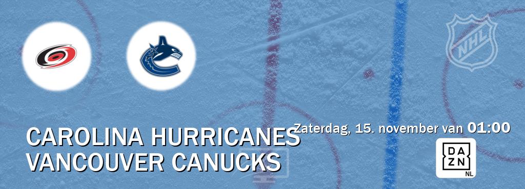 Wedstrijd tussen Carolina Hurricanes en Vancouver Canucks live op tv bij DAZN (zaterdag, 15. november van  01:00).