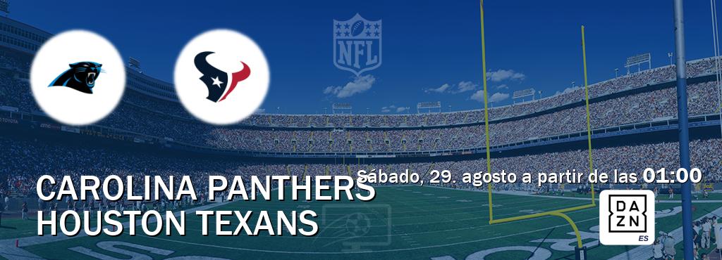 El partido entre Carolina Panthers y Houston Texans será retransmitido por DAZN España (sábado, 29. agosto a partir de las  01:00).