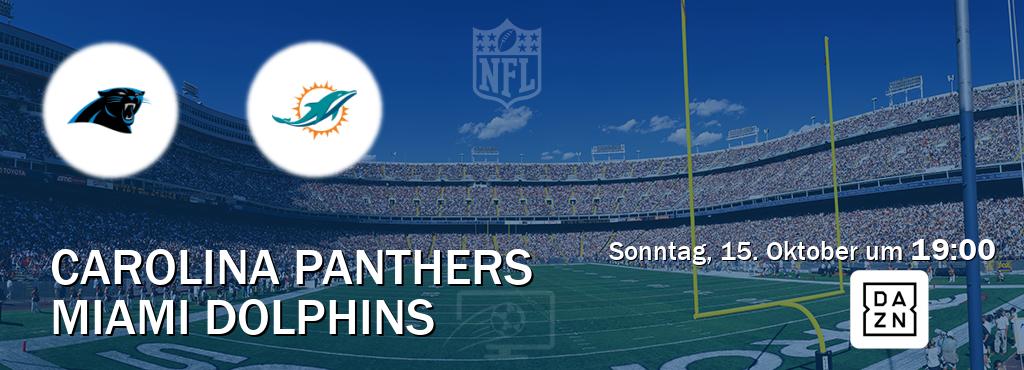 Das Spiel zwischen Carolina Panthers und Miami Dolphins wird am Sonntag, 15. Oktober um  19:00, live vom DAZN übertragen.