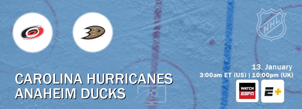 You can watch game live between Carolina Hurricanes and Anaheim Ducks on WatchESPN(AU) and ESPN+(US).