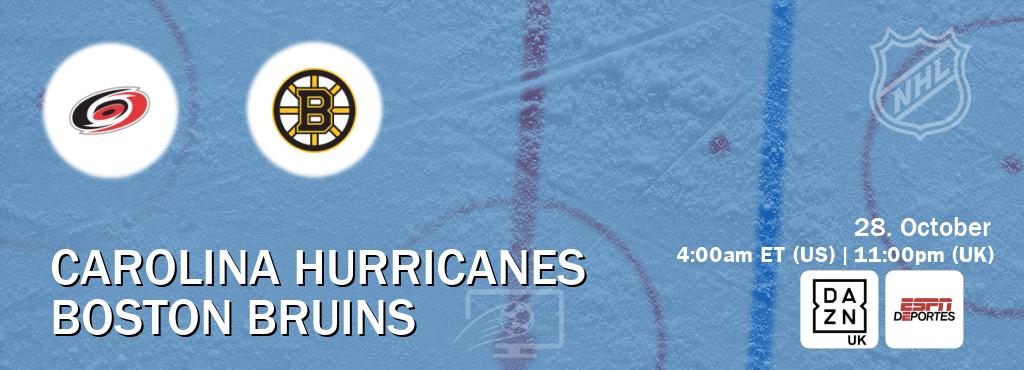 You can watch game live between Carolina Hurricanes and Boston Bruins on DAZN UK(UK) and ESPN Deportes(US).