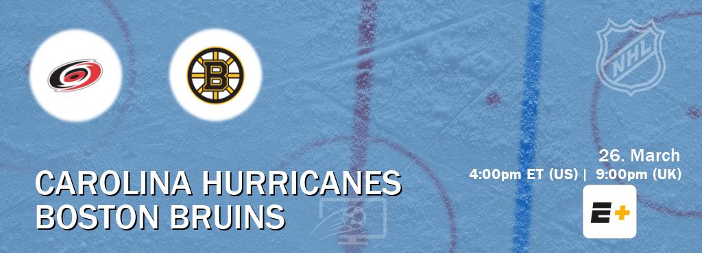 You can watch game live between Carolina Hurricanes and Boston Bruins on ESPN+.
