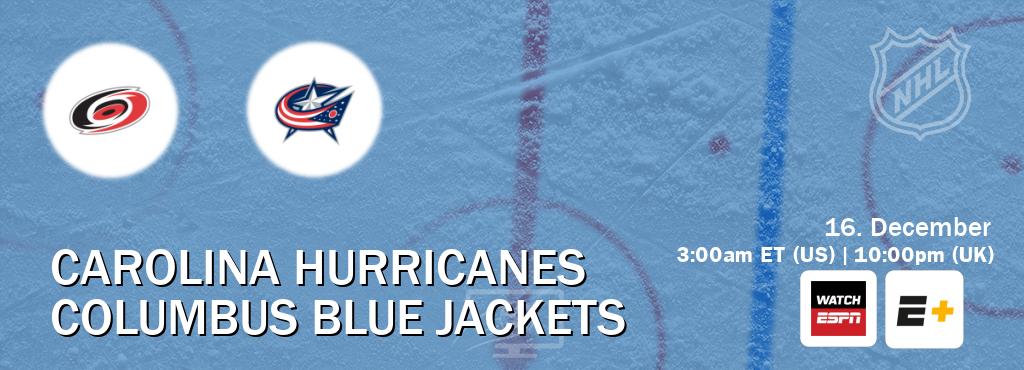 You can watch game live between Carolina Hurricanes and Columbus Blue Jackets on WatchESPN(AU) and ESPN+(US).