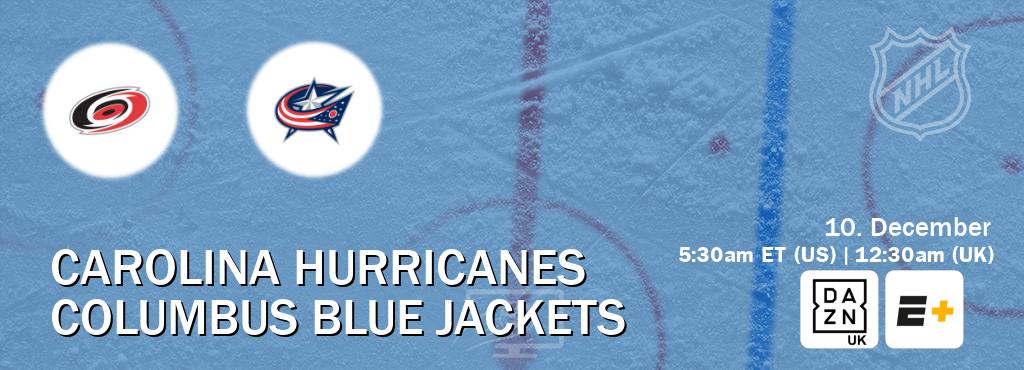 You can watch game live between Carolina Hurricanes and Columbus Blue Jackets on DAZN UK(UK) and ESPN+(US).