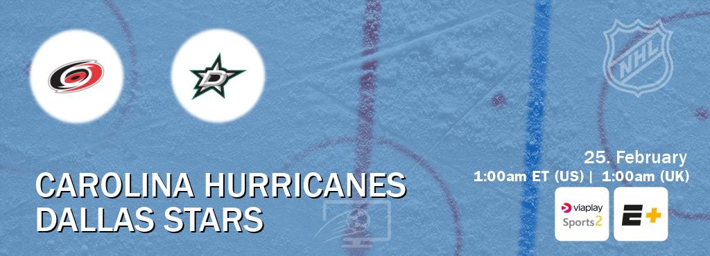 You can watch game live between Carolina Hurricanes and Dallas Stars on Viaplay Sports 2(UK) and ESPN+(US).