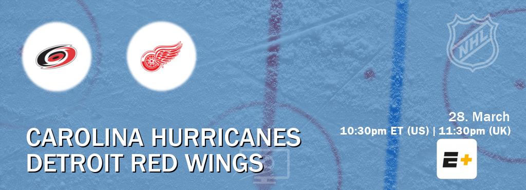 You can watch game live between Carolina Hurricanes and Detroit Red Wings on ESPN+(US).