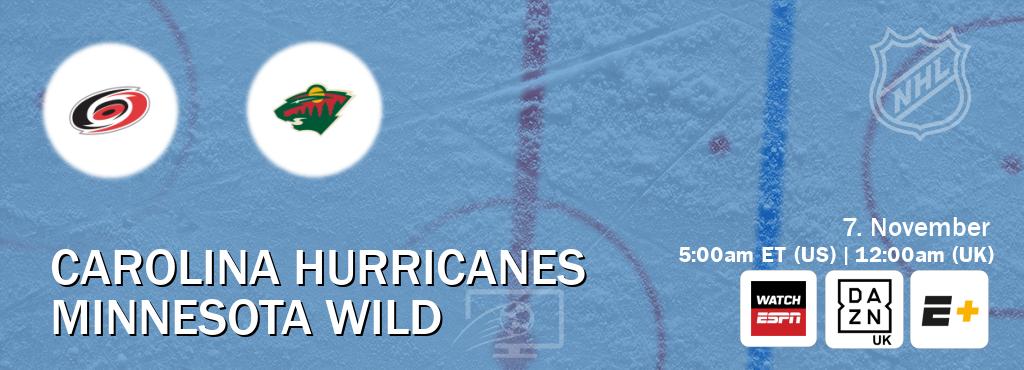 You can watch game live between Carolina Hurricanes and Minnesota Wild on WatchESPN(AU), DAZN UK(UK), ESPN+(US).
