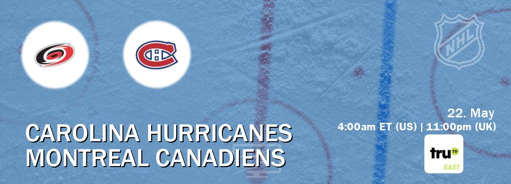 You can watch game live between Carolina Hurricanes and Montreal Canadiens on truTV East(US).